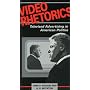 Video Rhetorics: Televised Advertising in American Politics