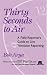 Thirty Seconds to Air: A Field Reporter's Guide to Live Television Reporting