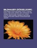Produkt-Bild: Bildhauer (D&uuml;sseldorf): Arno Breker, Heinz Klein-Arendt, Rudolf Christian Baisch, Josef Daniel Sommer, Bert Gerresheim, Karl Janssen, G&uuml;nter Haese, ... Friederich Werthmann, Stefan L&ouml;ffelhardt