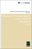 William R. Freudenburg, a life in social research
