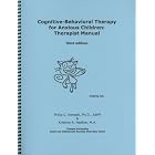 Cognitive-Behavioral Therapy for Anxious Children: Therapist Manual, Third Edition by Philip C. Kendall and Kristina A. Hedtke