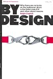 By Design: Why There Are No Locks on the Bathroom Doors in the Hotel Louis Xiv, and Other Object Lessons (0070097771) by Caplan, Ralph