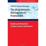 the maintenance management framework models and methods for complex systems maintenance springer series in reliability