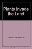 Plants invade the land