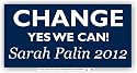 Anti Obama Bumper Sticker Change Yes We Can 2012 Sarah Palin