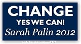 Anti Obama Bumper Sticker Change Yes We Can 2012 Sarah Palin
