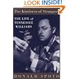 The Kindness Of Strangers: The Life Of Tennessee Williams