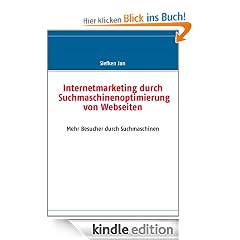 Internetmarketing durch Suchmaschinenoptimierung von Webseiten: Mehr Besucher durch Suchmaschinen