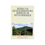 Beitr&auml;ge zur keltisch-germanischen Besiedlung im Mittelgebirgsraum - Internationales Kolloquium 15 - bis 17 - Mai 1990 in Weimar - Eva Speitel