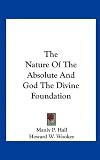 The Nature Of The Absolute And God The Divine Foundation