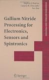 Gallium Nitride Processing for Electronics, Sensors and Spintronics (Engineering Materials and Processes)