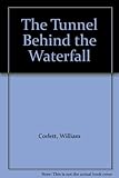 The tunnel behind the waterfall