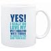 Mug White " YES! I REALLY DO LOVE MY West Highland White Terrier " Dogs