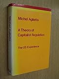 A theory of capitalist regulation : the US experience