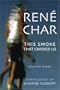 The Smoke That Carried Us: Selected Poems of Rene Char