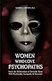 Women Who Love Psychopaths: Inside the Relationships of inevitable Harm With Psychopaths, Sociopaths & Narcissists