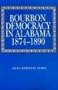 Bourbon Democracy in Alabama, 1874-1890 (Library Alabama Classics)