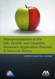 Misrepresentation in the  Life, Health, and Disability Insurance Application Process: A National Survey