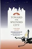 Toward the Splendid City
