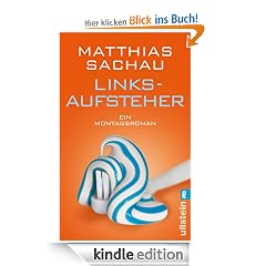 Linksaufsteher: Ein Montagsroman