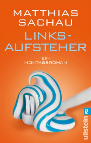 Buch - Cover Linksaufsteher: Ein Montagsroman - Matthias Sachau - Ullstein eBooks