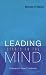 Book Leading Starts in the Mind: A Humanistic View of Leadership