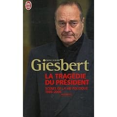 La trag�die du pr�sident - Sc�nes de la vie politique 1986-2006