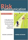 Risk Communication: A Handbook for Communicating Environmental, Safety, and Health Risks