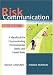 Risk Communication: A Handbook for Communicating Environmental, Safety, and Health Risks width=