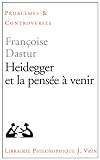Heidegger et la pens�e � venir