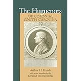 huguenots of colonial south carolina southern classics univ of south carolina