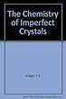 THE CHEMISTRY OF IMPERFECT CRYSTALS Ⅰ