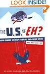 U.S. Of Eh?: How Canada Secretly Cont...