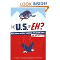 U.S. Of Eh?: How Canada Secretly Controls the United States and Why That's OK