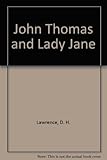 John Thomas and Lady Jane : the second version of 'Lady Chatterley's lover'