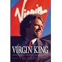 Virgin King: Inside Richard Branson's Business Empire