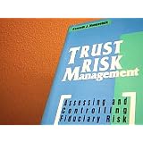 TrustRiskManagement:AssessingandControllingFiduciaryRisk
