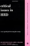 Critical Issues in HRD: A New Agenda for the Twenty-first Century