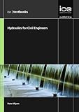 Hydraulics for civil engineers
