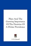 Plato and the Growing Importance of the Doctrine of a Divineplato and the Growing Importance of the Doctrine of a Divine Providence Providence
