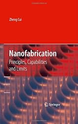Nanofabrication: Principles, Capabilities and Limits