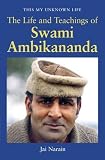 This my unknown life : the life and teachings of Swami Ambikananda