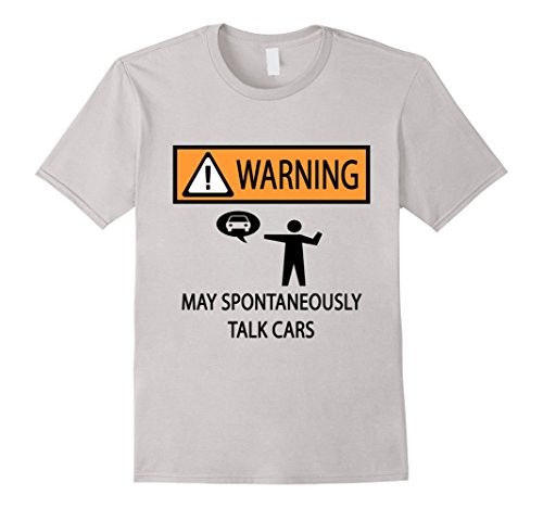 Warning May Spontaneously Talk About Cars Car Lover T-Shirt