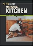 Renovating a Kitchen (For Pros, by Pros) (For Pros, by Pros)