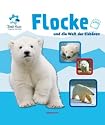 Flocke und die Welt der Eisbären. Ein Sachbilderbuch
