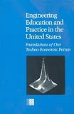 Engineering Education and Practice in the United States: Foundations of Our Techno-Economic Future (<i>Engineering Education and Practice in the United States</i>: A Series)