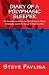 Diary of a Polyphasic Sleeper: An Uncommon Guide to the Uberman Sleep Schedule.: Learn to Sleep 2 Hours a Day