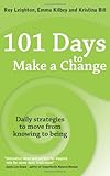 101 days to make a change : daily strategies to move from knowing to being