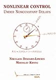 Nonlinear control under nonconstant delays