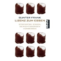 Lizenz zum Essen: Stressfrei essen, Gewichtssorgen vergessen